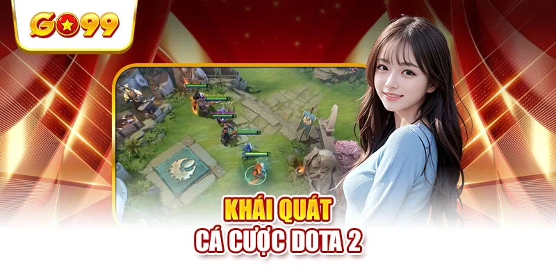 Khái quát cá cược dota 2