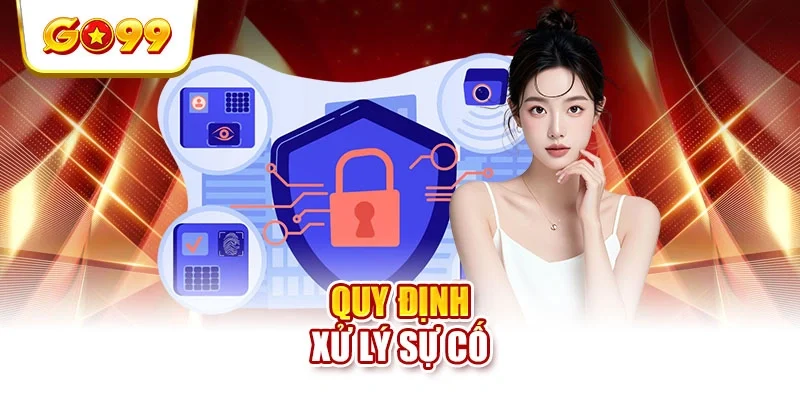 Quy định xử lý sự cố