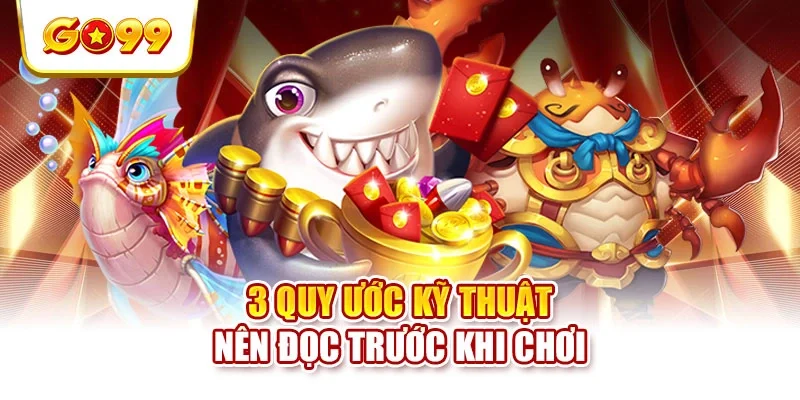 3 quy ước kỹ thuật nên đọc trước khi chơi 3 quy ước kỹ thuật nên đọc trước khi chơi